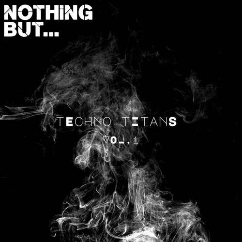 VA - Nothing But... Techno Titans, Vol. 01 [NBTTITAN01]